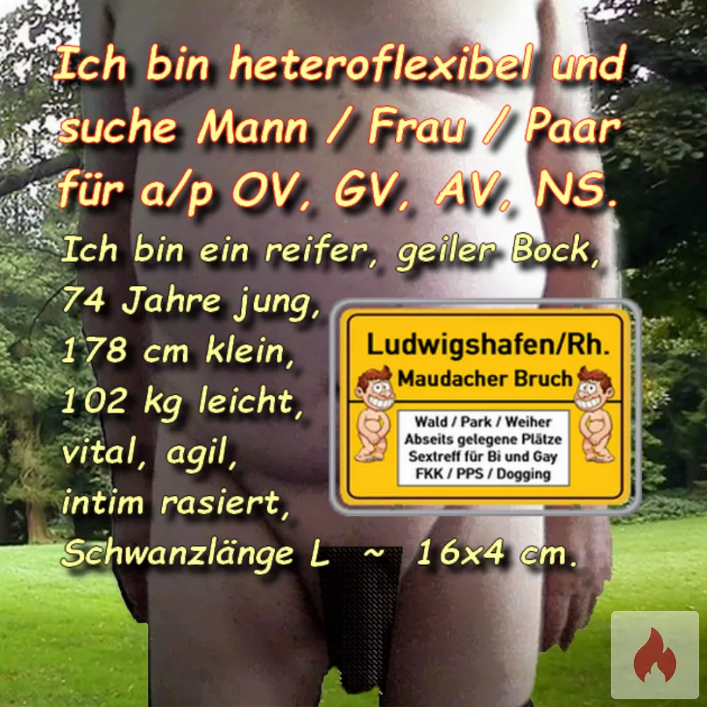 Ich suche Mann / Frau / Paar für a/p OV, GV, AV, NS. - Rheinland-Pfalz / Ludwigshafen am Rhein - Kontaktanzeige